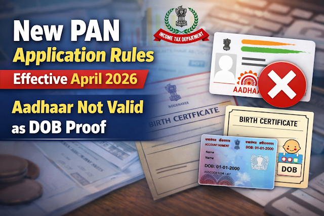 Important Update: Revised PAN Forms & DOB Proof Rules (Effective April 2026)